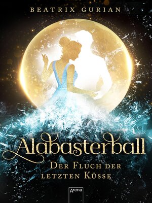 cover image of Alabasterball. Der Fluch der letzten Küsse